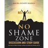 No Shame Zone Discussion and Study Guide