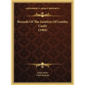 Records Of The Lumleys Of Lumley Castle (1904)