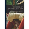 The Siege of Savannah, in 1779