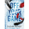 Off Your Game: An Enemies to Lovers Hockey Romance