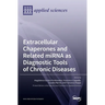 Extracellular Chaperones and Related miRNA as Diagnostic Tools of Chronic Diseases