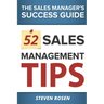 52 Sales Management Tips: The Sales Managers' Success Guide