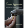 The Evolved Apprentice: How Evolution Made Humans Unique