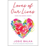 Loves of Our Lives: Poems for Hopeful Hearts