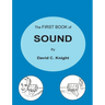 The First Book of Sound: A Basic Guide to the Science of Acoustics