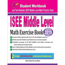 ISEE Middle Level Math Exercise Book: Student Workbook and Two Realistic ISEE Middle Level Math Tests