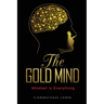 The Gold Mind: Mindset is Everything