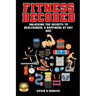Fitness Decoded: Unlocking the Secrets to a Healthiness, & Happiness at any Age!
