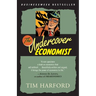 The Undercover Economist: Exposing Why the Rich Are Rich, Why the Poor Are Poor--And Why You Can Never Buya Decent Used Car!
