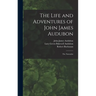 The Life and Adventures of John James Audubon [microform]: the Naturalist