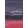 Music and Technology: A Very Short Introduction