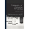 Corrosion of Chemical Apparatus; Corrosion Cracking and Methods of Protection Against It [by] G. L. Shvartz and M. M. Kristal. Translated From Russian
