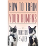 How To Train Your Humans