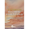 The Ultimate Holistic Essentials: A Complete Wellness and Fitness Collection with Mindfulness and Healthy Diet for Everyday Living