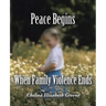 Peace Begins When Family Violence Ends
