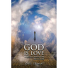 God is Love: A Spiritual Journey from fear to LOVE