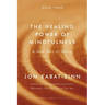 The Healing Power of Mindfulness: A New Way of Being