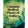 Common Medical Plants of India
