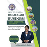 How to Start a Home Care Business: Non-Medical Agency