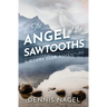 The Angel of the Sawtooths: A Riders Club Adventure