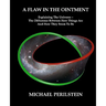 A Flaw in the Ointment: Explaining the Universe - The Difference Between How Things Are And How They Seem To Be