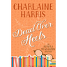 Dead Over Heels: An Aurora Teagarden Mystery