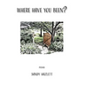 Where Have You Been?