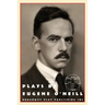 Plays by Eugene O'Neill: Early Full-Length Plays
