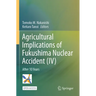 Agricultural Implications of Fukushima Nuclear Accident (IV): After 10 Years