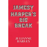 Jamesy Harper's Big Break