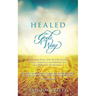 Healed God's Way: God can heal you by changing your lifestyle according to His biblical principles.
