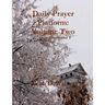 Daily Prayer Platform: Volume Two (Large Print Edition)