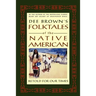 Dee Brown's Folktales of the Native American: Retold for Our Times
