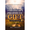 Increasing Your Prophetic Gift (Expanded Edition): Developing a Pure Prophetic Flow