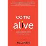 Come Alive: Live a Life with More Meaning and Joy