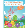 Easter Coloring Book For Kids: Easter 2021 Fun and Cute Easter Coloring Pages - Ages 3-5, 5-8, 8-12 - 30 Cute and Fun Images