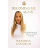 Becoming Me Again - A Faith Based Journey of Weight Loss, Discipline and Healing