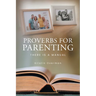 Proverbs for Parenting: There Is a Manual