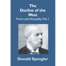 The Decline Of The West: Form And Actuality Vol.1