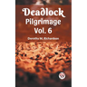 Deadlock Pilgrimage Vol. 6
