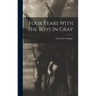 Four Years With The Boys In Gray