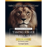 Taking Anger Seriously: A Divine Answer for Human Anger (Participant Workbook)