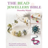 The Bead Jewellery Bible: The Complete Creative Guide to Making Your Own Bead Jewellery