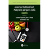 Ancient and Traditional Foods, Plants, Herbs and Spices used in Diabetes