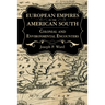 European Empires in the American South: Colonial and Environmental Encounters