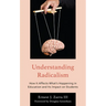 Understanding Radicalism: How It Affects What's Happening in Education and Its Impact on Students