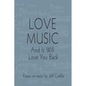 Love Music: And It Will Love You Back