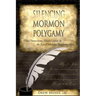 Silencing Mormon Polygamy: Failed Persecutions, Divided Saints & the Rise of Mormon Fundamentalism