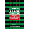 Classical Black Nationalism: From the American Revolution to Marcus Garvey