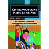 Chromosome Kids Like Me